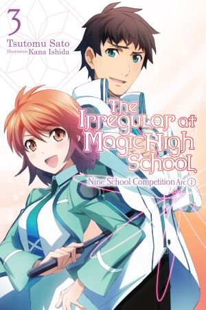 [Irregular at Magic High School 03] • Nine School Competition, Part I